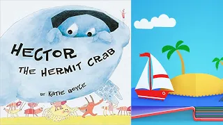 💛📕Kids Books Read Aloud: Hector the hermit crab