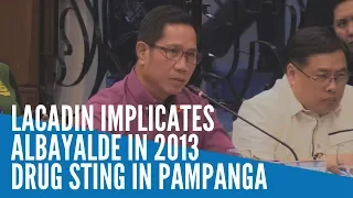 Lacadin implicates Albayalde in 2013 drug sting in Pampanga