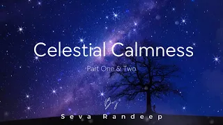 Celestial Calmness One and Two (432 Hz)