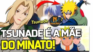 TSUNADE É MÃE DE MINATO NAMIKAZE E EU POSSO PROVAR!