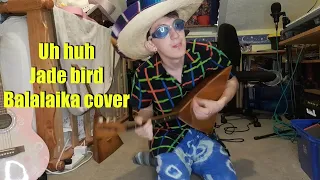 Uh huh - Jade Bird cover but on a BALALAIKA!