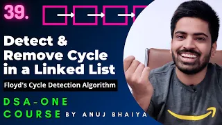 Detect & Remove Cycle in a Linked List | Floyd's Cycle Detection Algorithm | DSA-One Course #39