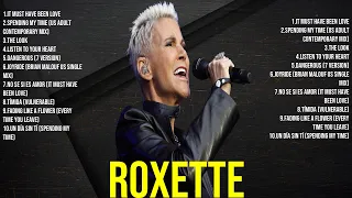 Roxette Greatest Hits 2024   Pop Music Mix   Top 10 Hits Of All Time