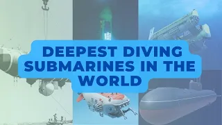 Top 10 Deepest Diving Submarines In The World