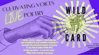 Cultivating Voices Wild Card Open Mic - 25Feb2024