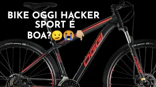 Bicicleta Oggi hacker Sport é boa?