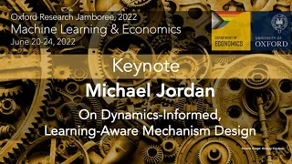 Michael Jordan   Oxford Machine Learning and Economics Jamboree 2022, Keynote