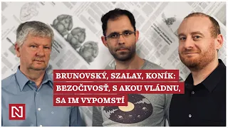 Brunovský, Szalay, Koník: Bezočivosť, s akou vládnu, sa im vypomstí