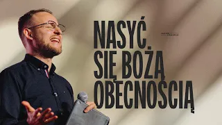 Jakub Kamiński | Nasyć się Bożą obecnością | #114