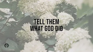 Tell Them What God Did | Audio Reading | Our Daily Bread Devotional | May 25, 2024