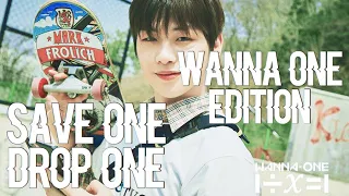 save one, drop one || wanna one edition