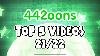 My Top 5 442oons Videos 21-22