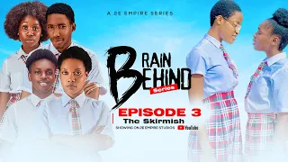 Brain Behind | Episode 3 | The Skirmish | High School Series