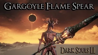 Dark Souls III Weapon Showcase - GARGOYLE FLAME SPEAR