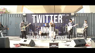 Miku- Twitter Live Band Cover