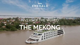 The Mekong Delta | Rivers of the World | Emerald Cruises