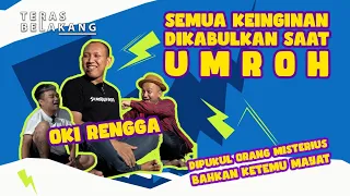 OKI RENGGA : BANYAK UJIAN PAS UMROH, DIPUKUL ORANG, SAMPAI MELIHAT MAYAT‼️ | #terasbelakang EPS.22