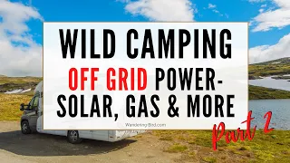 Wild Camping- How to get Power Off-Grid  in your motorhome or camper- Part 2!