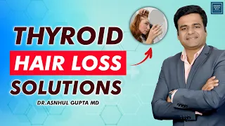 Thyroid Hair Loss : Effective Solutions For Healthy Hair !