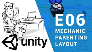 How to make a simple Game in Unity (Step by Step Tutorial) - E06: MECHANIC, PARENTING, LAYOUT