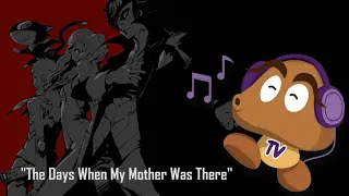 Persona 5 OST - The Days When My Mother Was There (HQ Version)