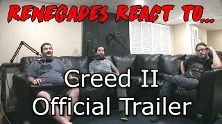 Renegades React to... Creed 2 - Official Trailer