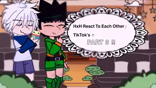 HxH React To each other / TikToks! [] PT 3 ![] HxH [] (read desc if wanted.) [] Kat