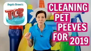 Angela Brown's Top 10 Cleaning Pet Peeves for 2019