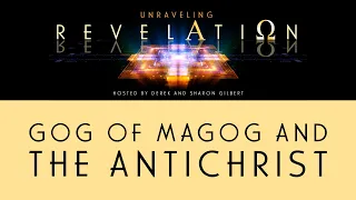 Unraveling Revelation: Gog of Magog and the Antichrist