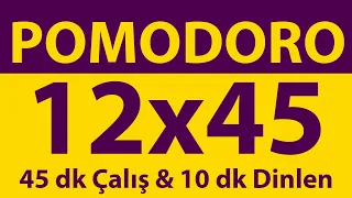 Pomodoro Tekniği | 12 x 45 Dakika | 45dk Çalış & 10dk Dinlen | Pomodoro Sayacı | Alarmlı | Müziksiz