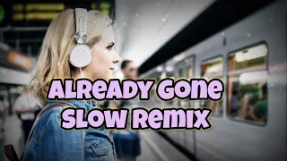 Already Gone Slow Remix