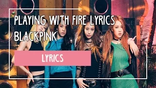 PLAYING WITH FIRE (불장난) - BLACKPINK | Color Coded Lyrics