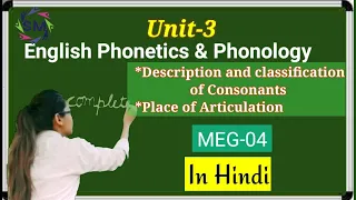 MEG-4,unit-3,English phonetics& phonology in hindi,Description &classification of consonants.IGNOU