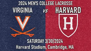 2024 Lacrosse Virginia vs Harvard (Full Game) 3/30/24 Men's College Lacrosse