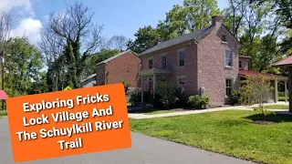 Exploring Fricks Lock Village and The Schuylkill River Trail