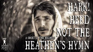 Hark! Heed Not The Heathen's Hymn | Western Short Film