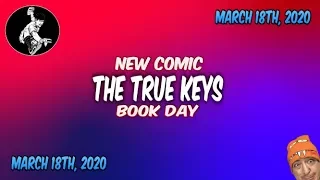 New Comic Book Day "TRUE KEYS" Releasing 3/18/2020 "Top Picks and Hot Pick Previews" BUY SMART