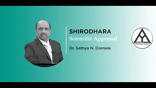 Lecture on 'SHIRODHARA Scientific Appraisal' By- Dr.  Sathya N. Dornala