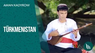 Aman Kadyrow - Turkmenistan | 2018