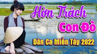 HỜN TRÁCH CON ĐÒ, SA MƯA GIÔNG ➤ Lk Nhạc Dân Ca Miền Tây Mới Nhất ➤ Lk Nhạc Miền Tây Hay Nhất 2022