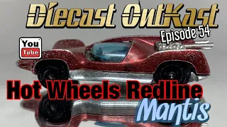 Diecast OutKast episode 55 hot wheels redline mantis resto