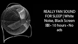 REALLY FAN SOUND FOR SLEEP | White Noise, Black Screen ⚪⬛ • 10 hours • No ads