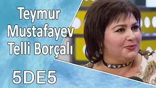 5də5 - Teymur Mustafayev, Telli Borçalı (Elçilik)  20.10.2017