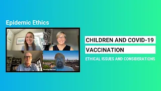 Children and COVID-19 Vaccination: Ethical Issues and Considerations