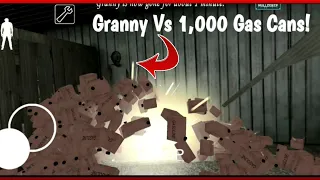 Granny Vs 1,000 Gasoline Cans! || GRANNY HORROR GAME FUNNY MOMENTS