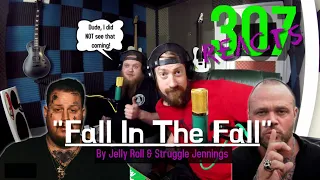 Fall In The Fall by Jelly Roll and Struggle Jennings -- 307 Reacts -- Episode 19