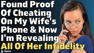 Found Proof Of Cheating On My Wife's Phone & Now Her Entire History Of Infidelity Is Revealed