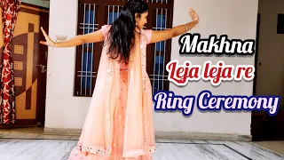 Wedding Dance Mashup | Makhna !! Leja Leja re !! Ring Ceremony !! Wedding Choreography |