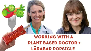 Working with a Plant Based Doctor + Lärabar Popsicle