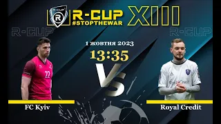 FC Kyiv 5-3 Royal Credit       R-CUP XIII #STOPTHEWAR (Регулярний футбольний турнір в м. Києві)